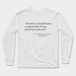 A Quote from "The Philosophy of Composition." by Edgar Allan Poe Long Sleeve T-Shirt